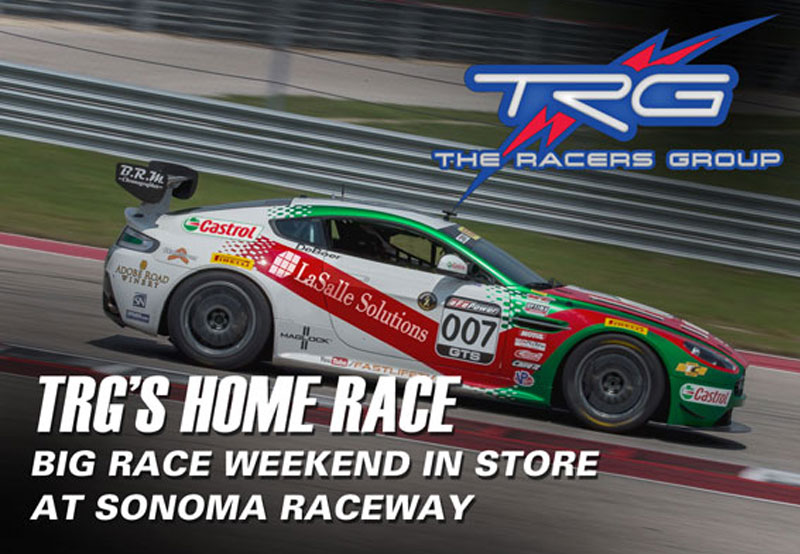 TRG’s Home Race -- Big Race Weekend in Store at Sonoma Raceway September 15-17